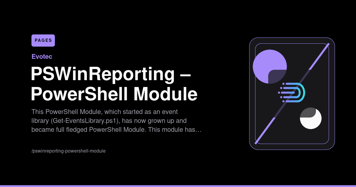 PSWinReporting – PowerShell Module | Evotec