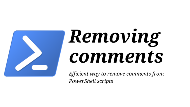 How to Efficiently Remove Comments from Your PowerShell Script - Evotec