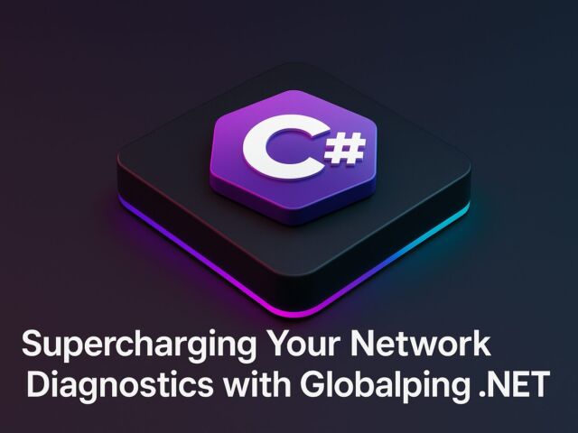 Supercharging Your Network Diagnostics with Globalping for NET